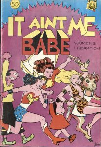 Comic book cover for the women's lib comic It Aint Me Babe